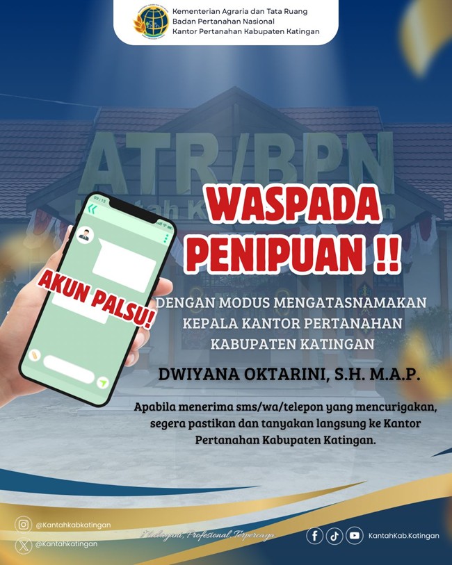 Imbauan Waspada Penipuan Mengatasnamakan Kepala Kantor Pertanahan Kabupaten Katingan